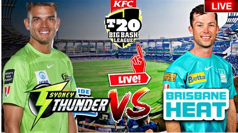 🔴 Bbl Live Sydney Thunder Vs Brisbane Heat Live Bbl Live Match Today