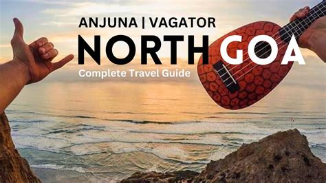 North Goa Anjuna Beach Vagator Beach Things To Do In North Goa