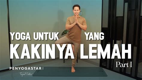 Yoga Untuk Yang Kakinya Lemah Part 1 Yoga With Penyogastar YouTube