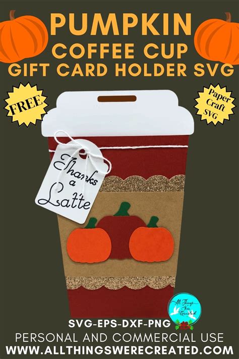 Pumpkin Coffee Cup Gift Card Holder Free Svg All Things Were Created