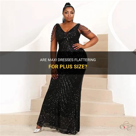 Are Maxi Dresses Flattering For Plus Size Shunvogue