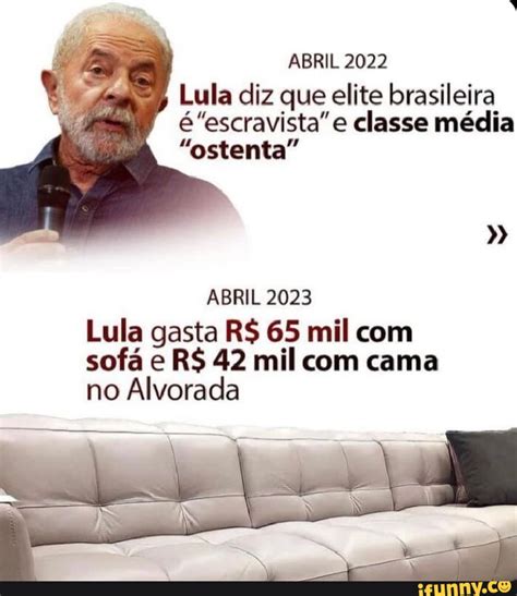 ABRIL 2022 Lula diz que elite brasileira e classe média ostenta ABRIL