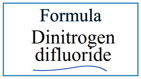 How to Write the Formula for Dinitrogen difluoride - YouTube