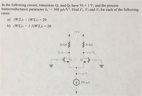 Solved In The Following Circuit Transistors Q1 And Q2