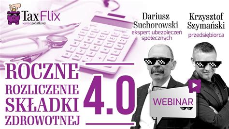 Rozliczenie roczne składki zdrowotnej 4 0 webinar Dariusz