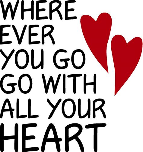 Wherever You Go, Go With All Your Heart - Quote the Walls