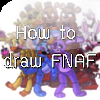 How To Draw Fnaf