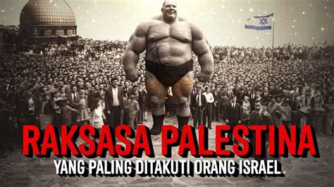 Manusia Penduduk Asli Palestina Tingginya Meter Setinggi Gedung