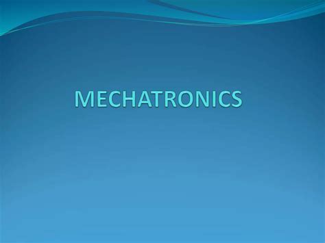 Introduction To Mechatronics Ppt