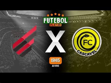 Athletico Pr X Cascavel Ao Vivo Campeonato Paranaense Youtube