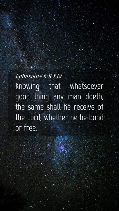 Ephesians 6 8 KJV Mobile Phone Wallpaper Knowing That Whatsoever Good