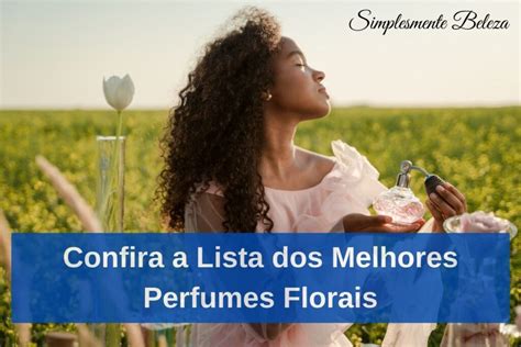 Perfumes Florais Eleg Ncia Das Flores Em Frascos Simplesmente Beleza