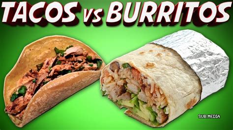 Tacos Vs Burritos Youtube