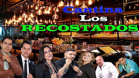 Mix Musica De Cantina Los Recostados Popular Y Despecho Youtube