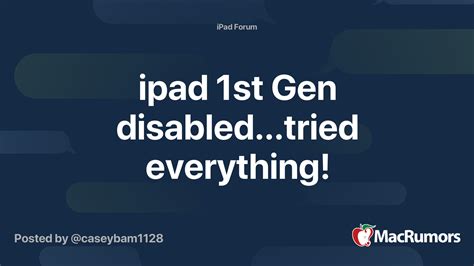 Ipad 1st Gen Disabledtried Everything Macrumors Forums