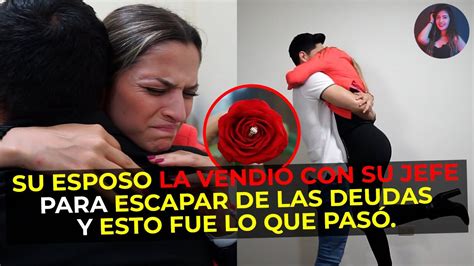 Su Esposo La Vendió Con Su Jefe Para Escapar De Las Deudas Youtube