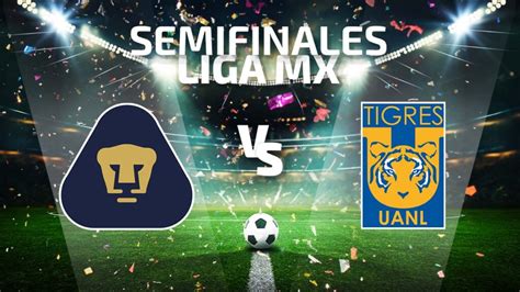 Pumas vs Tigres A qué hora y dónde ver la ida de Semifinales de Liga