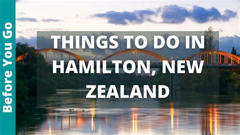 Hamilton New Zealand Travel Guide Best Things To Do In Hamilton