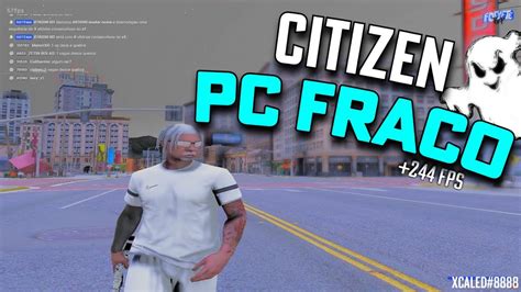 Melhor Citizen Fps Boost Muito Fps Rodando Em Pc De Gb A Fps