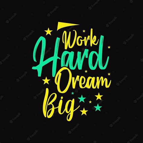 Premium Vector Work Hard Dream Big Typography T Shirt Design