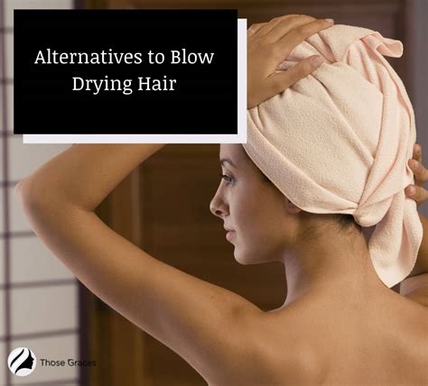 5 Innovative And Healthy Alternatives To Blow Drying Your Hair