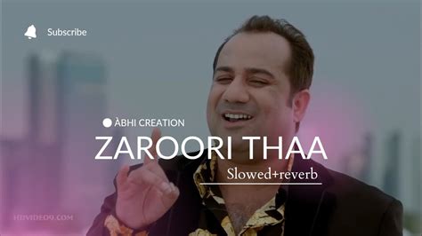 Zaroori Thaa Rahat Fateh Ali Khan Slowed Reverb YouTube