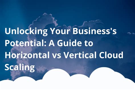 Unlocking Your Businesss Potential A Guide To Horizontal Vs Vertical