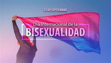 Día Internacional De La Bisexualidad Una Celebración De La Diversidad Infocielo