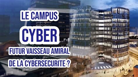 Campus Cyber Que Pourra T On Retrouver Sur Ce Lieu Totem De La