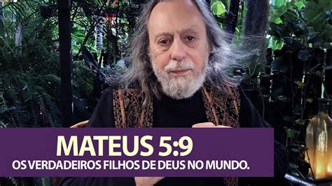 Mateus 5 9 Os Verdadeiros Filhos De Deus No Mundo YouTube