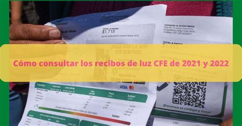 Cómo consultar los recibos de luz CFE de 2021 y 2022 Recibos México