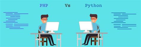 Php Vs Python Une Comparaison Détaillée Entre Les Deux Langages