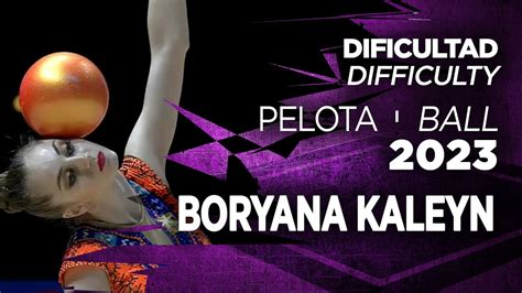 Boryana Kaleyn Ball Difficulty 2023 Youtube