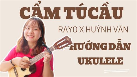 Hướng dẫn Ukulele CẨM TÚ CẦU cover và hướng dẫn by Thảo ukulele cover hot tiktok YouTube