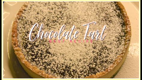 Best Chocolate Tart Recipe Youtube