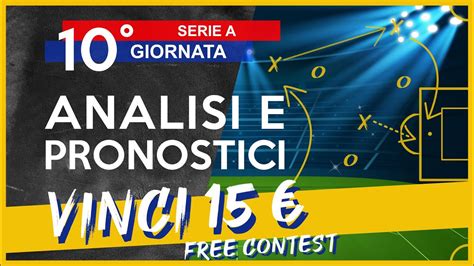 PRONOSTICI DECIMA GIORNATA SERIE A 2022 2023 Analisi Delle Partite E