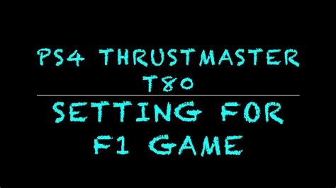 PS4 THRUSTMASTER T80 SETTING FOR F1 GAME - YouTube