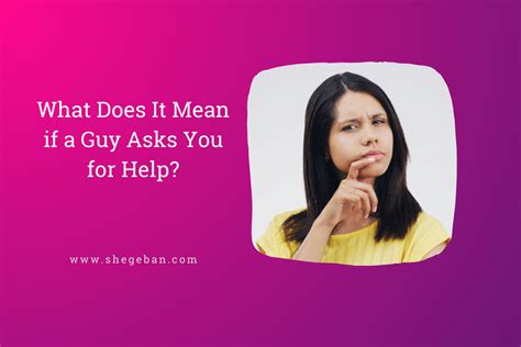 What Does It Mean If A Guy Asks You For Help