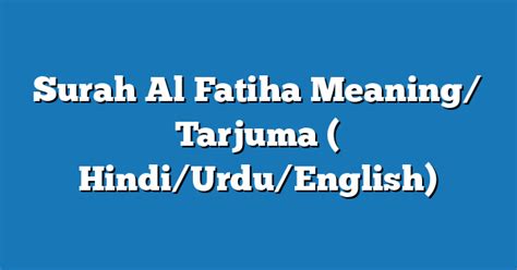 Surah Al Fatiha Meaning Tarjuma Hindi Urdu English Quranism