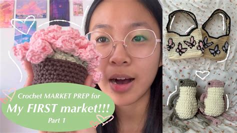 I Got Into My First Market Crochet Market Prep Part 1 YouTube