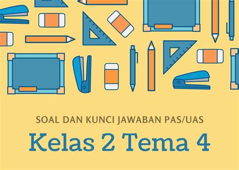 Soal Dan Kunci Jawaban Pas Uas Kelas Semester Tema Hidup Bersih