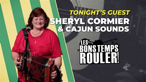 Les Bons Temps Rouler Sheryl Cormier And Cajun Sounds 8 23 Kdcg Television Uniquely Acadiana