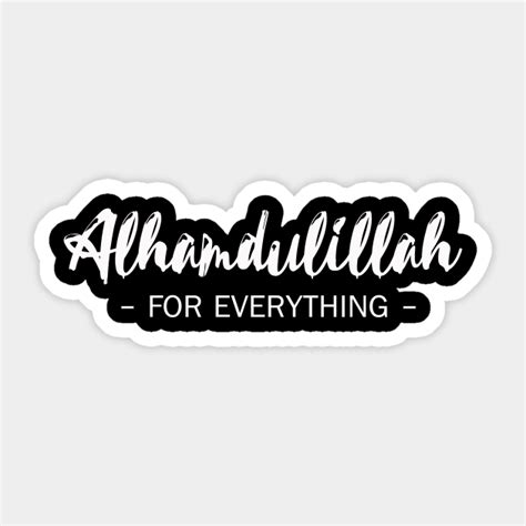 Alhamdulillah For Everything By Hasan Clothing Alhamdulillah For