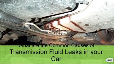 PPT What Are The Common Causes Of Transmission Fluid Leaks In Your