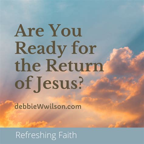 Are You Ready For The Return Of Jesus Debbie W Wilson