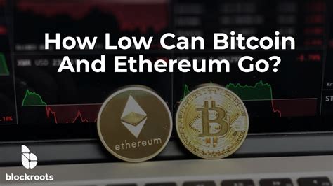 How Low Can Bitcoin And Ethereum Go Youtube