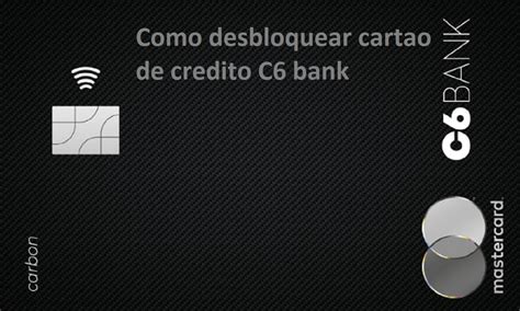 Como Desbloquear Cart O De Credito C Bank Passo A Passo Finan As Guiada