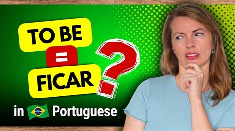 When To Use Ser Estar Or Ficar In Brazilian Portuguese Youtube