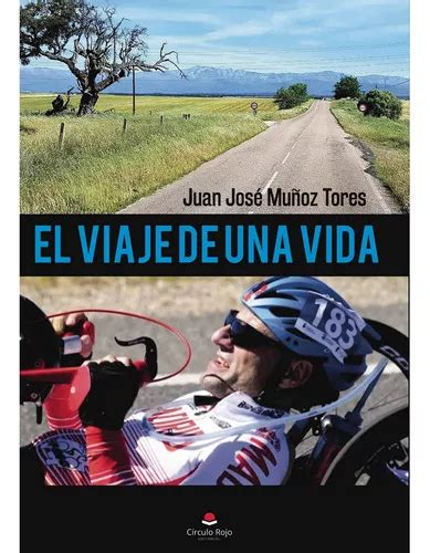 El Viaje De Una Vida De Mu Oz Tores Juan Jos Grupo Editorial