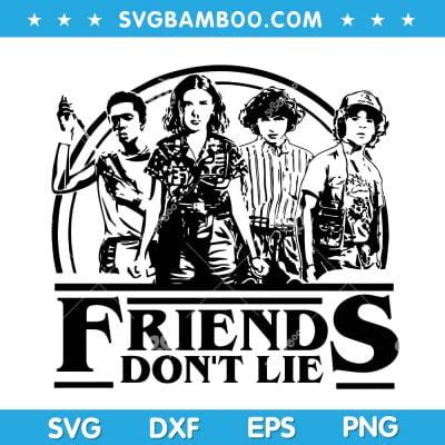 Friends Dont Lie Svg Stranger Things Inspired Svg